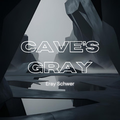 Cave's Gray(OUT NOW!)