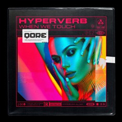 Hyperverb - When We Touch | Q-dance presents QORE