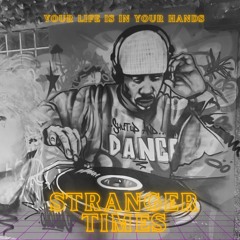 Your life is in your hands - STRANGER TIMES - Radio Edit