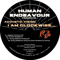 Human Endeavour presents Acoustic Vision - I am Clockwise