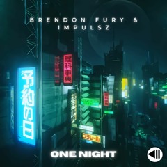 Brendon Fury & Impulsz - One Night