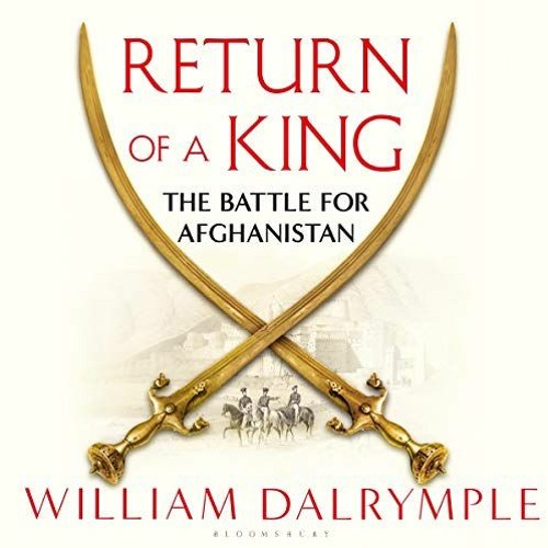 [READ] EPUB ✏️ Return of a King: The Battle for Afghanistan by  William Dalrymple,Sag