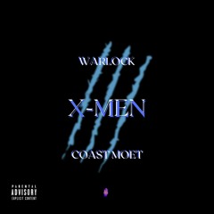 X-Men (ft. Warlock & Coast Moet)