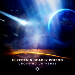 Elzeden & Deadly Poizon - Crossing Universe (Original Mix)