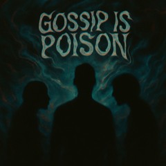 Gossip Is Poison