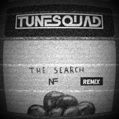 NF - The Search (TuneSquad Bootleg) Click Buy For Free DL!