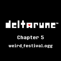 Deltarune Chapter 5 UST - weird_festival.ogg