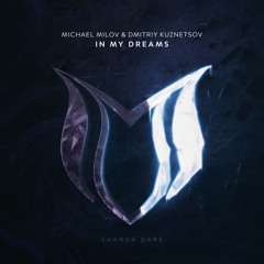 Michael Milov & Dmitriy Kuznetsov - In My Dreams