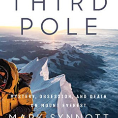 [Get] EBOOK 📋 The Third Pole: Mystery, Obsession, and Death on Mount Everest by  Mar
