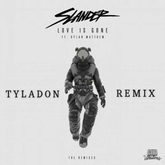 SLANDER - Love Is Gone (TYLADON Remix)