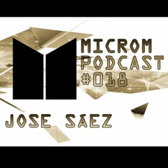 Microm Podcast #018 - Jose Sáez