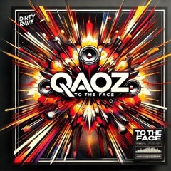 QAOZ - TO THE FACE [DR-028]