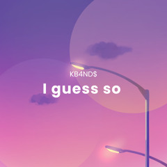 I guess so