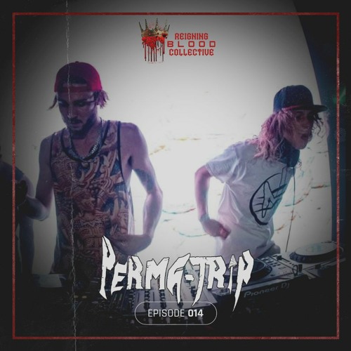 Reigning Blood Episode #014 Feat. Perma-Trip (halloween edition)