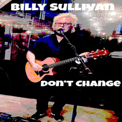 Don’t Change