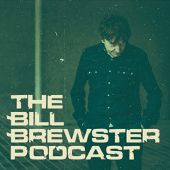 The Bill Brewster Podcast #808 (Short Version)