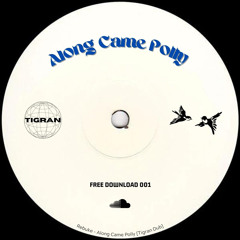 Along Came Polly (Tigran Dub) [FREE DL]
