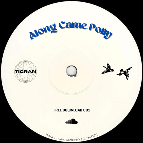 Along Came Polly (Tigran Dub) [FREE DL]