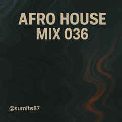 Afro House Mix 036