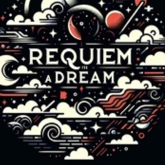 Requiem & A Dream