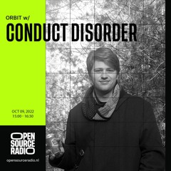 Orbit w/ Conduct Disorder - Open Source Radio