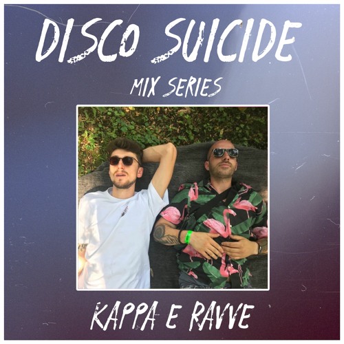 Disco Suicide Mix Series 036 - kappa e ravve