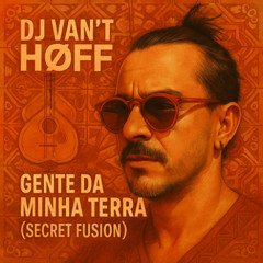 DJ Van't Hoff - Gente da Minha Terra (Secret Fusion)