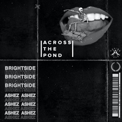Brightside & Ashez - Across The Pond {Aspire Higher Premiere}