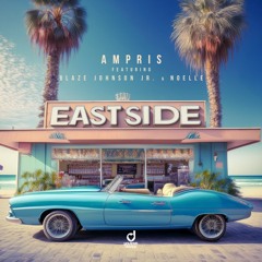 Eastside (feat. Blaze Johnson Jr. & Noelle)