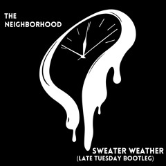 Sweater Weather (Late Tuesday Bootleg) - Free Download