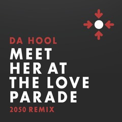 Da Hool - meet her at the Loveparade (2050 Remix)
