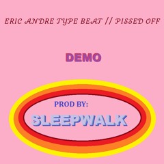Eric Andre Type Beat // PISSED OFF  demo version [prod. sleepwalk]