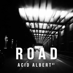 Acid Albert - Road (Extended Mix)
