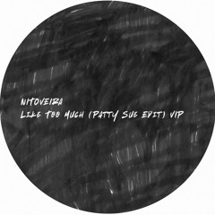 NITOVEIRA - Like Too Much (Patty Sue Edit) VIP