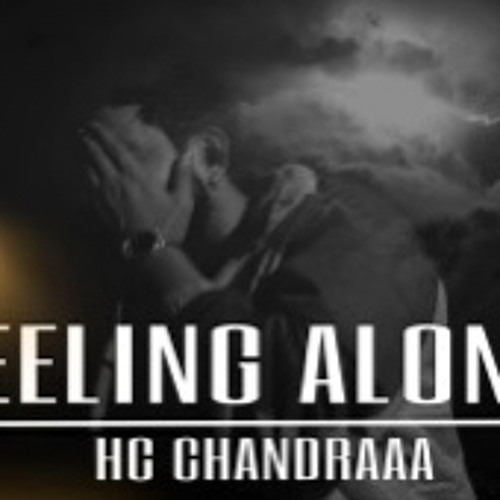 Feeling Alone | HC CHANDRA