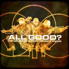 De La Soul - All Good? ft. Chaka Khan (DJ TR Remix)