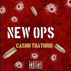 Cashh ThaThird - NEW OPS (RIP ARIZZY)