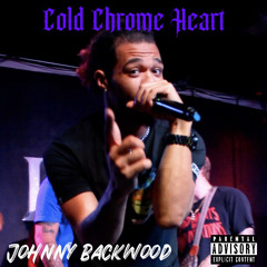 Cold Chrome Heart (Johnny Backwood)