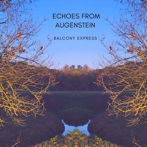 Echoes from Augenstein - Balcony Express
