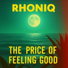 THE PRICE OF FEELING GOOD