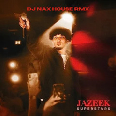 DJNax feat. Jazeek - Superstar House RMX