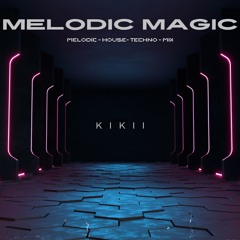 Melodic Magic (Melodic House/Techno Mix)
