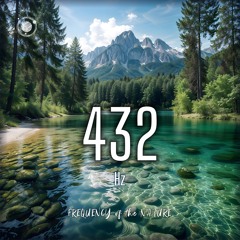432 Hz 🌿 Frequency of the Nature: Serenity in Sound