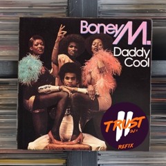 Boney M - Daddy Cool (2 TRUST Refix) **FILTERED DUE COPYRIGHT**