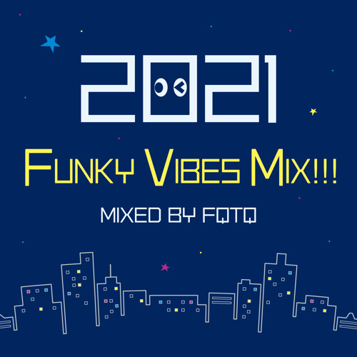 2021 FUNKY VIBES MIX!!!