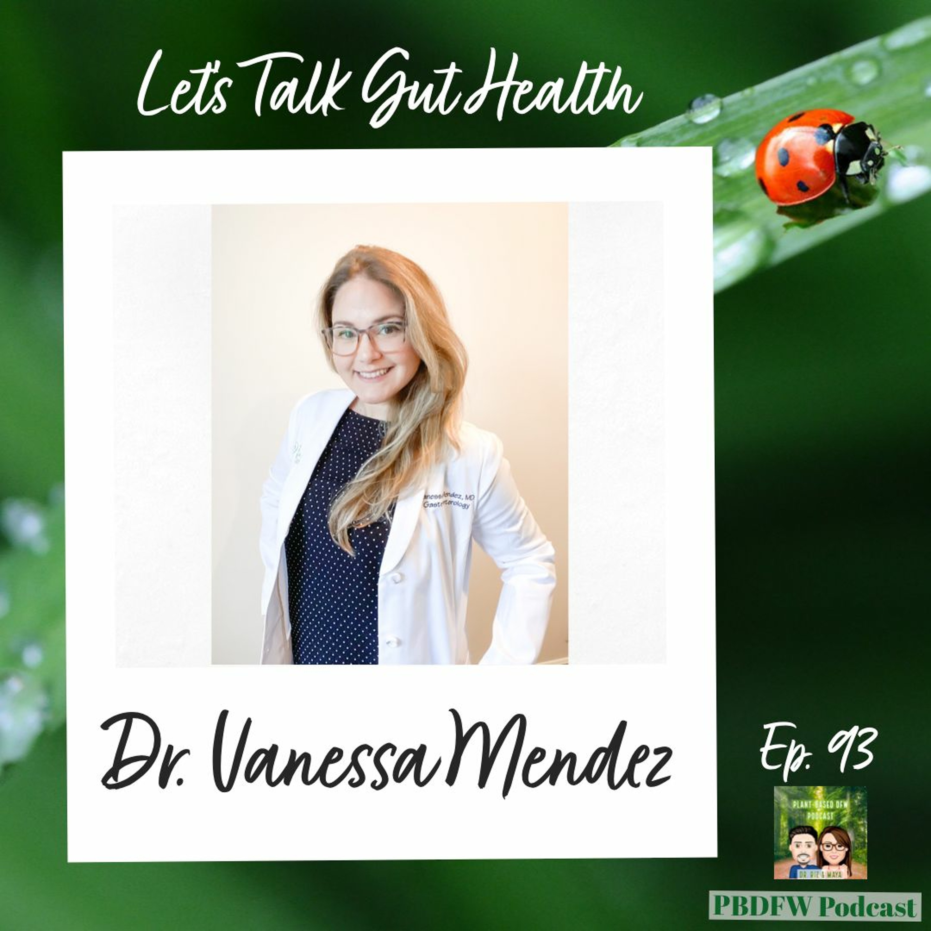 93: Gut Health, Ulcerative Colitis, Crohn’s, IBD | Gastroenterologist Dr. Vanessa Mendez Image
