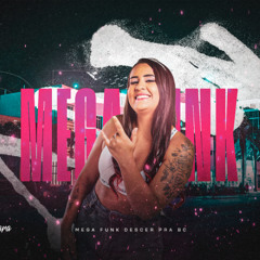 MEGA FUNK DESCER PRA BC - MALVADINHO (DJ MAIARA)