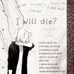 I WILL DIE - FT NIKELL (HOST X ME)