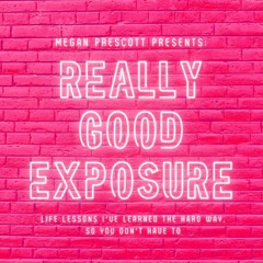 Really Good Exposure Ep.1 - Pilot episode with Lily Loveless