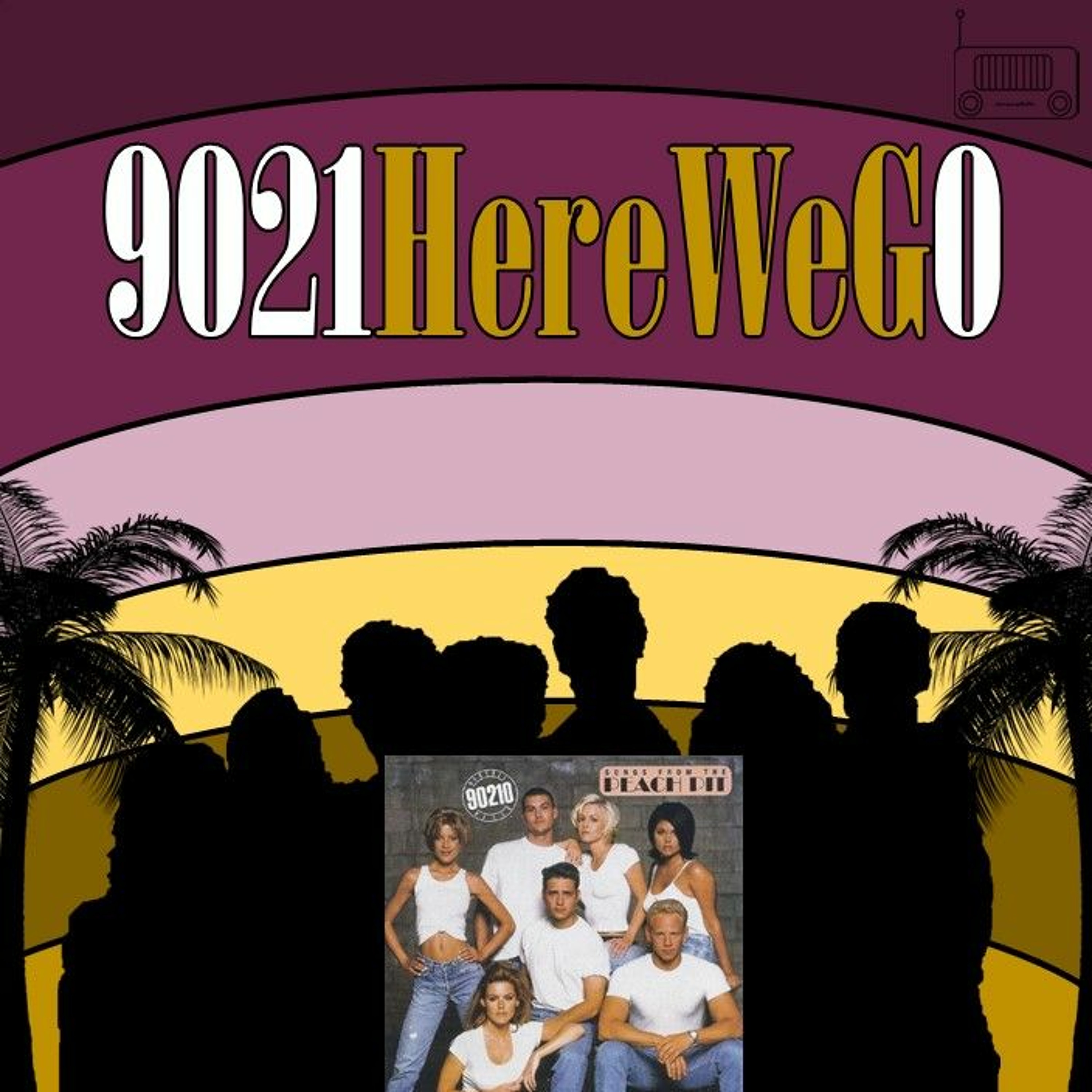 9021 Here We G0! : A Beverly Hills 90210 Podcast